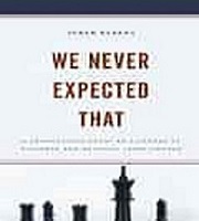 Book Release: “We Never Expected That: A Comparative Study of Failures in National and Business Intelligence” by Avner Barnea, Lexington Books, 2021, USA